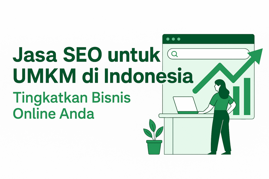 Jasa SEO untuk UMKM di Indonesia - Tingkatkan Bisnis Online Anda